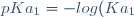 pKa_{1}=-log(Ka_{1})